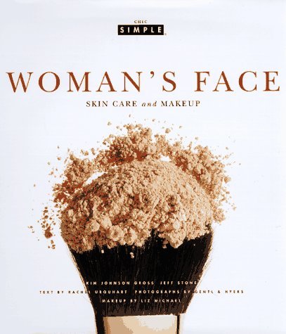 Woman’s Face (Chic Simple) : Skin Care and Makeup (Chic Simple)