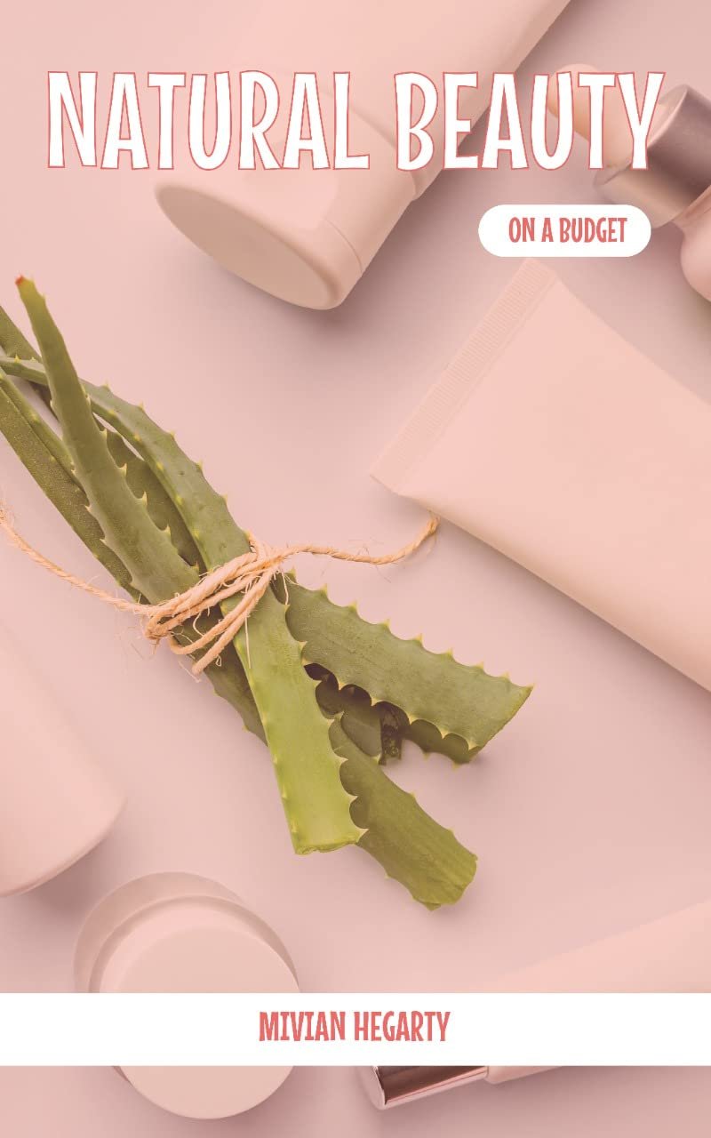 Natural Beauty on a Budget
