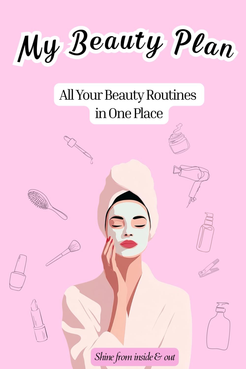 My Beauty Plan: All Your Beauty Routines in One Place