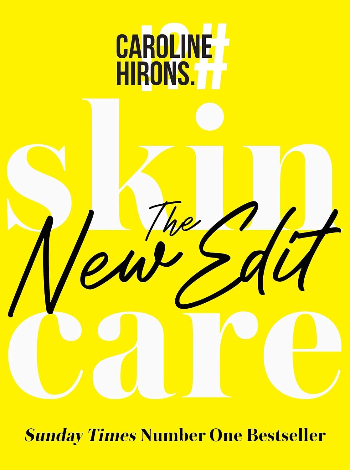 Skincare: The New Edit – The award-winning, no-nonsense guide with all new industry updates and recommendations for your skin