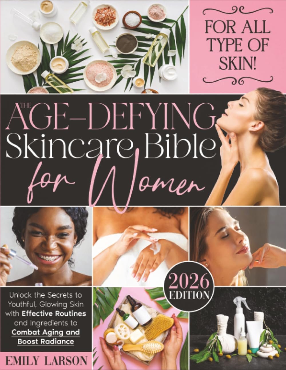 The Age-Defying Skincare Bible for Women: Unlock the Secrets to Youthful, Glowing Skin with Effective Routines and Ingredients to Combat Aging and Boost Radiance